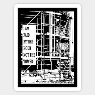 Paid By The Hour Not Tower Sticker